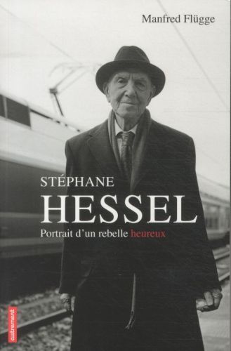 Produktbild: Fl&uuml;gge, M: St&eacute;phane Hessel: portrait d'un rebelle heureux