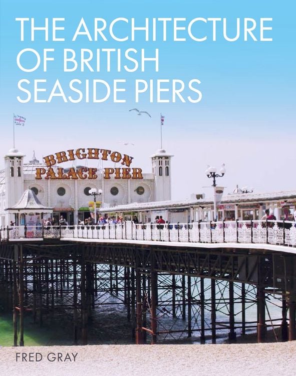 Produktbild: The Architecture of British Seaside Piers