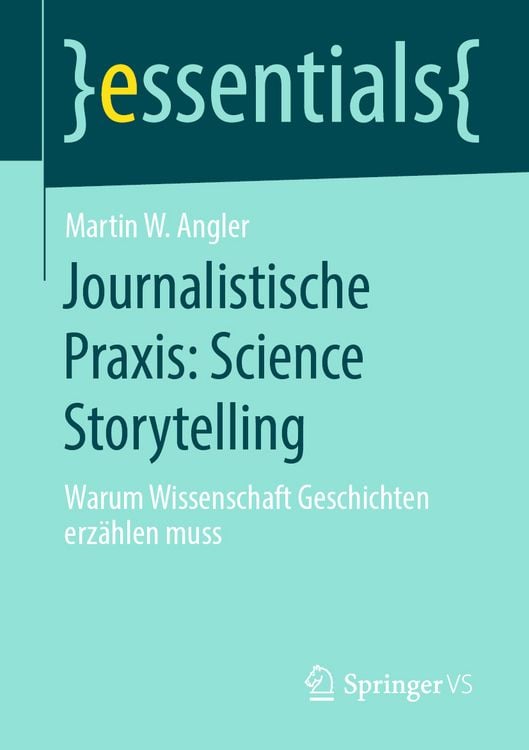 Bild vom Artikel Journalistische Praxis: Science Storytelling vom Autor Martin W. Angler