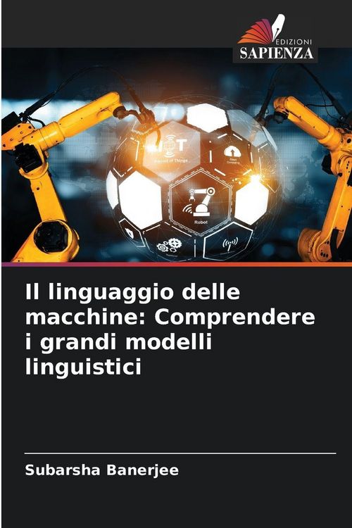 Produktbild: Il linguaggio delle macchine: Comprendere i grandi modelli linguistici