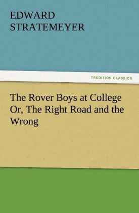 Produktbild: The Rover Boys at College Or, The Right Road and the Wrong