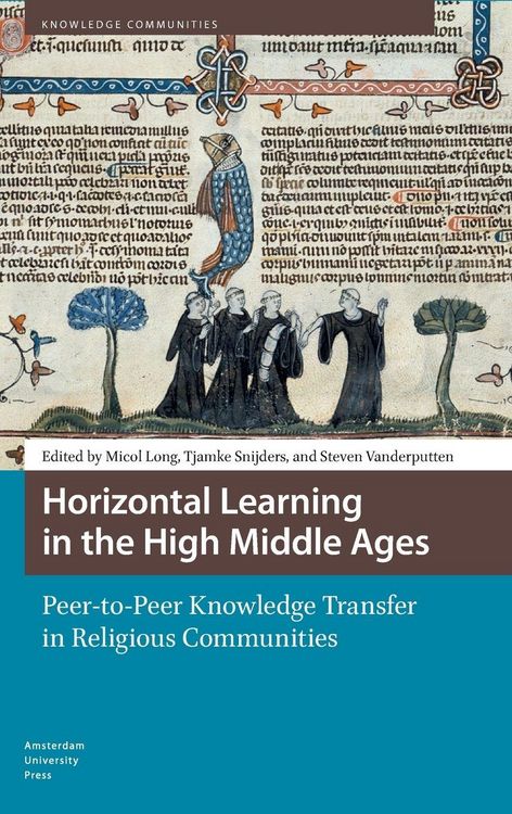 Produktbild: Horizontal Learning in the High Middle Ages. Peer-to-Peer Knowledge Transfer in Religious Communities