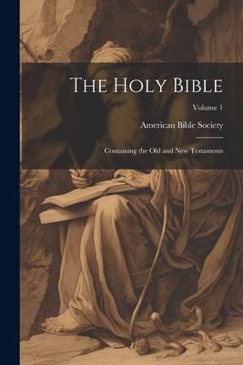 Produktbild: The Holy Bible: Containing the Old and New Testaments; Volume 1