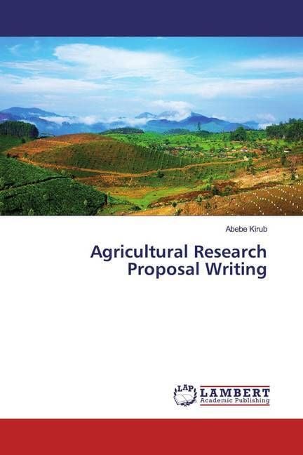 Produktbild: Kirub, A: Agricultural Research Proposal Writing