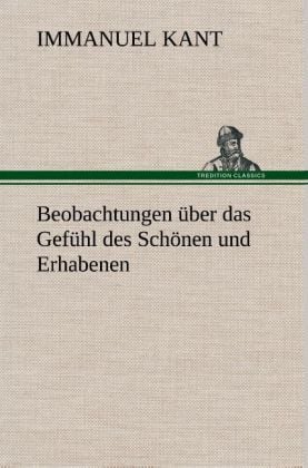 Produktbild: Beobachtungen &uuml;ber das Gef&uuml;hl des Sch&ouml;nen und Erhabenen