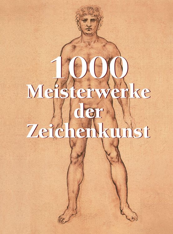 Produktbild: 1000 Meisterwerke der Zeichenkunst