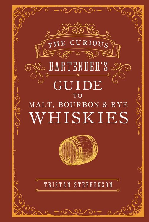 Produktbild: The Curious Bartender's Guide to Malt, Bourbon & Rye Whiskies