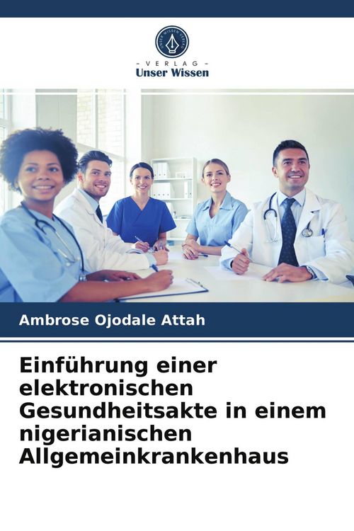 Produktbild: Einf&uuml;hrung einer elektronischen Gesundheitsakte in einem nigerianischen Allgemeinkrankenhaus