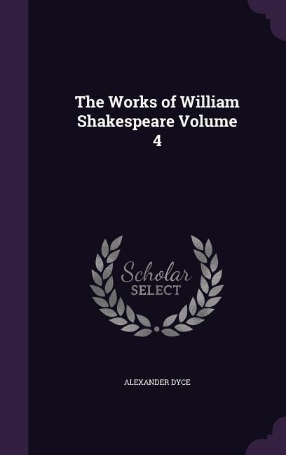 Produktbild: The Works of William Shakespeare Volume 4