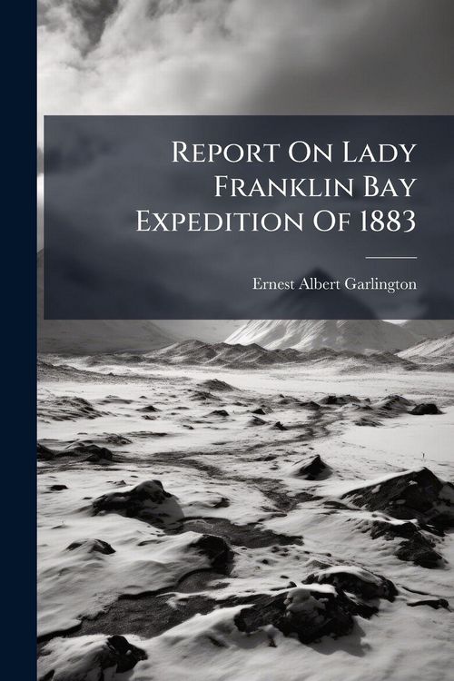 Produktbild: Report On Lady Franklin Bay Expedition Of 1883
