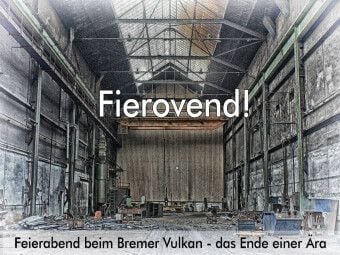 Produktbild: CALVENDO Puzzle Ein Motiv aus dem Kalender Fierovend! Feierabend beim Bremer Vulkan - das Ende einer &Auml;ra | 1000 Teile Lege-Gr&ouml;&szlig;e 64x48cm Foto-Puzzle f&uuml;r gl&uuml;ckliche Stunden