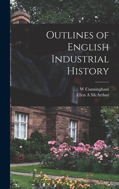 Produktbild: Outlines of English Industrial History