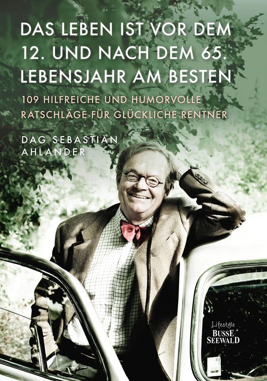Produktbild: Das Leben ist vor dem 12. und nach dem 65. Lebensjahr am besten