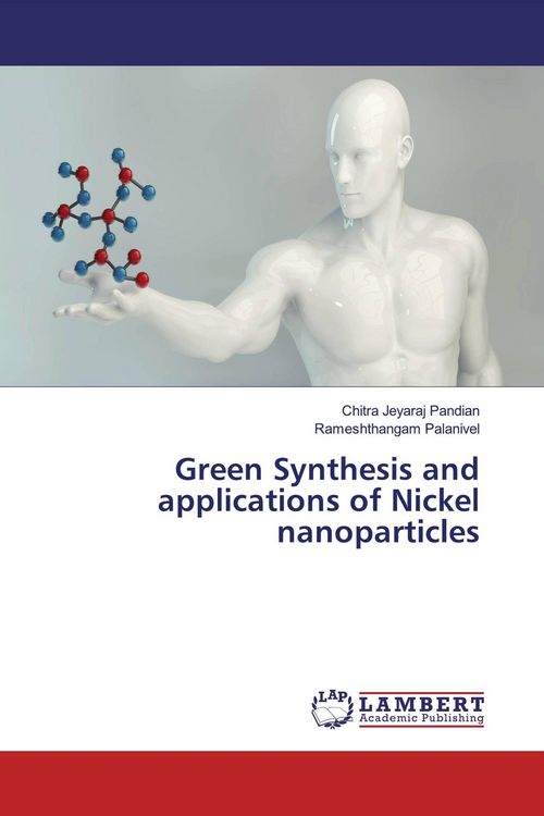 Produktbild: Green Synthesis and applications of Nickel nanoparticles