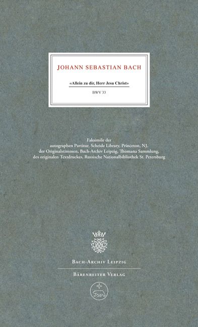 Produktbild: Allein zu dir, Herr Jesu Christ BWV 33. Kantate zum 13. Sonntag nach Trinitatis (komponiert zum 3. September 1724)