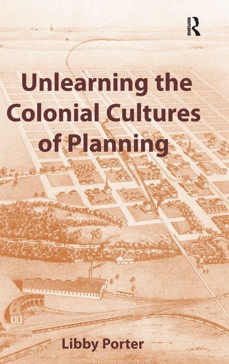 Produktbild: Unlearning the Colonial Cultures of Planning