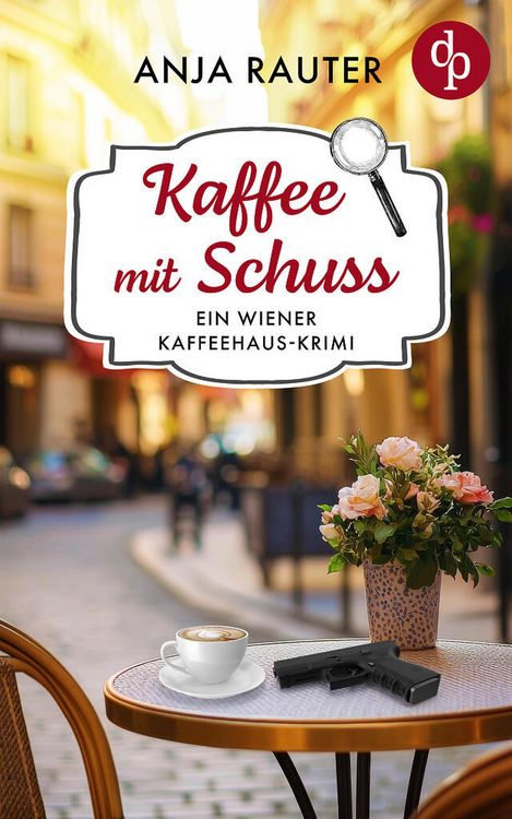 Produktbild: Kaffee mit Schuss | Ein humorvoller Whodunit Krimi im Wiener Kaffeehaus