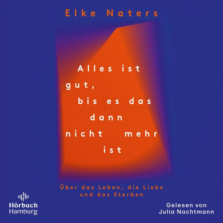 Produktbild: Alles ist gut, bis es das dann nicht mehr ist