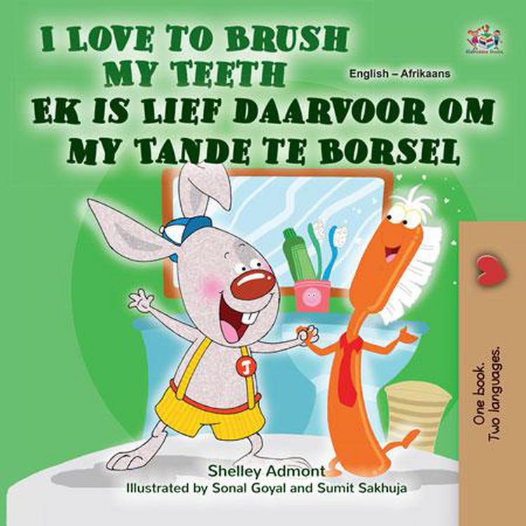 Produktbild: I Love to Brush My Teeth Ek is Lief daarvoor om my Tande te Borsel (English Afrikaans Bilingual Collection)