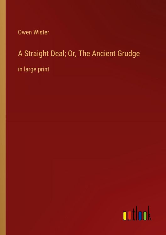 Produktbild: A Straight Deal; Or, The Ancient Grudge