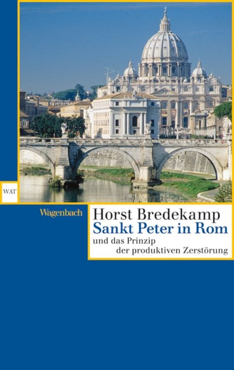 Bild vom Artikel Sankt Peter in Rom und das Prinzip der produktiven Zerstörung vom Autor Horst Bredekamp