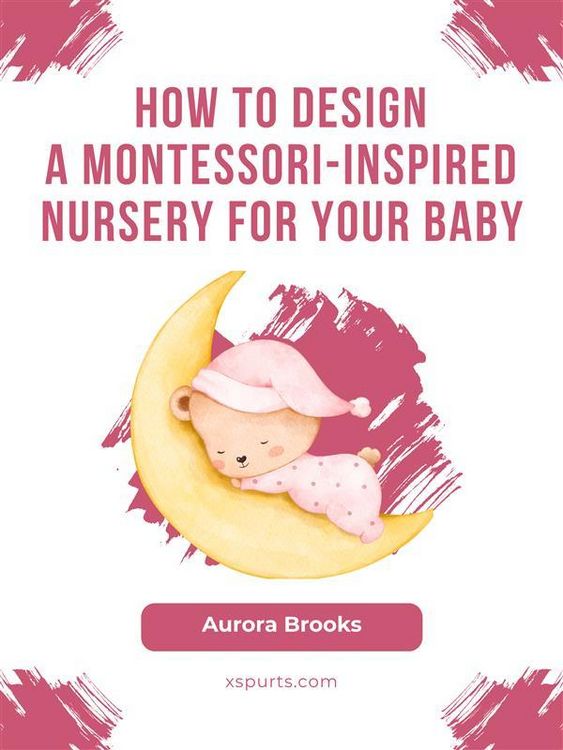 Produktbild: How to Design a Montessori-Inspired Nursery for Your Baby