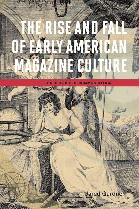 Produktbild: Gardner, J: The Rise and Fall of Early American Magazine Cul