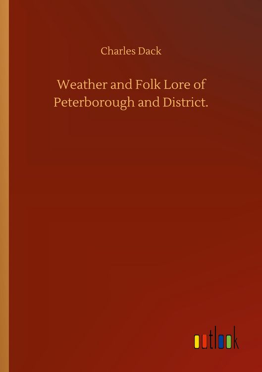 Produktbild: Weather and Folk Lore of Peterborough and District.