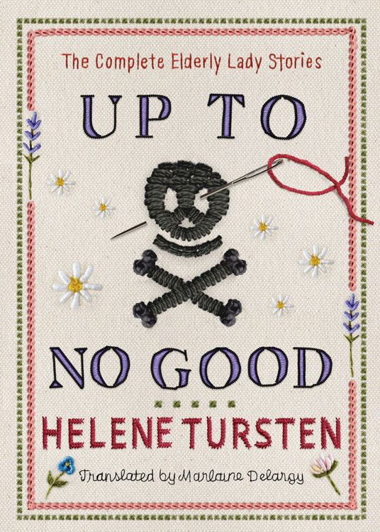 Produktbild: Up to No Good: The Complete Elderly Lady Stories
