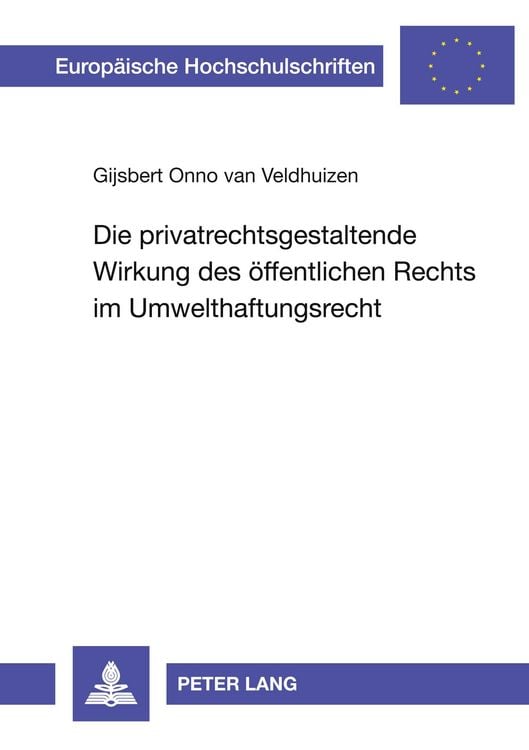 Produktbild: Die privatrechtsgestaltende Wirkung des &ouml;ffentlichen Rechts im Umwelthaftungsrecht