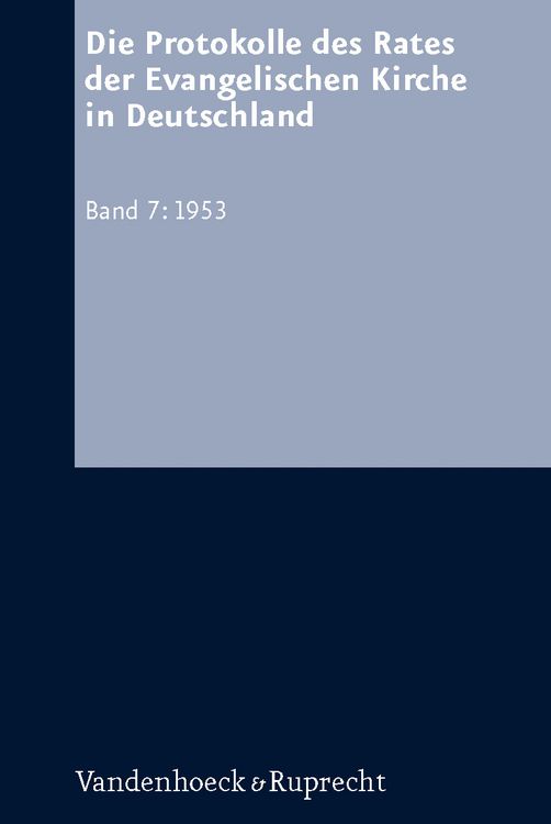 Produktbild: Die Protokolle des Rates der Evangelischen Kirche in Deutschland. Band 7: 1953