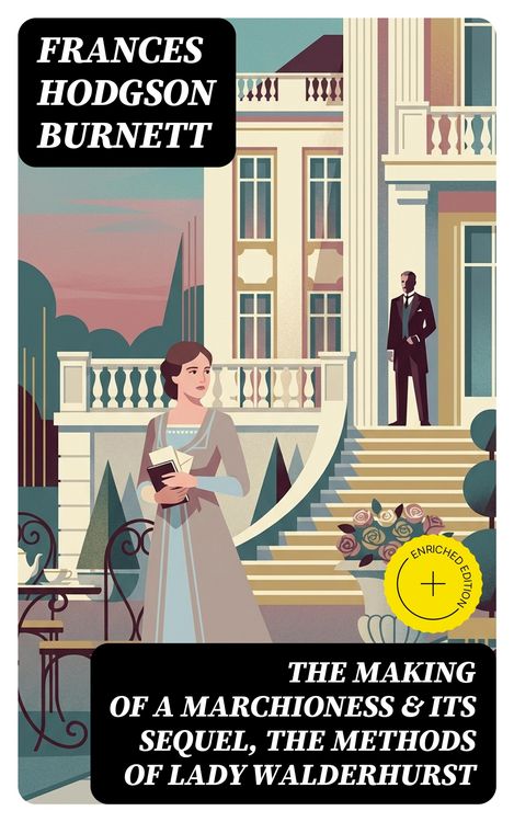 Produktbild: The Making of a Marchioness & Its Sequel, The Methods of Lady Walderhurst