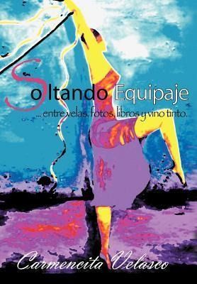 Produktbild: Soltando Equipaje ...Entre Velas, Fotos, Libros y Vino Tinto