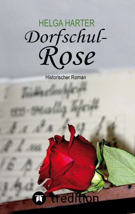 Produktbild: Dorfschul Rose - Eine erstaunlich gl&uuml;ckliche Geschichte mitten in Krieg und Vertreibung