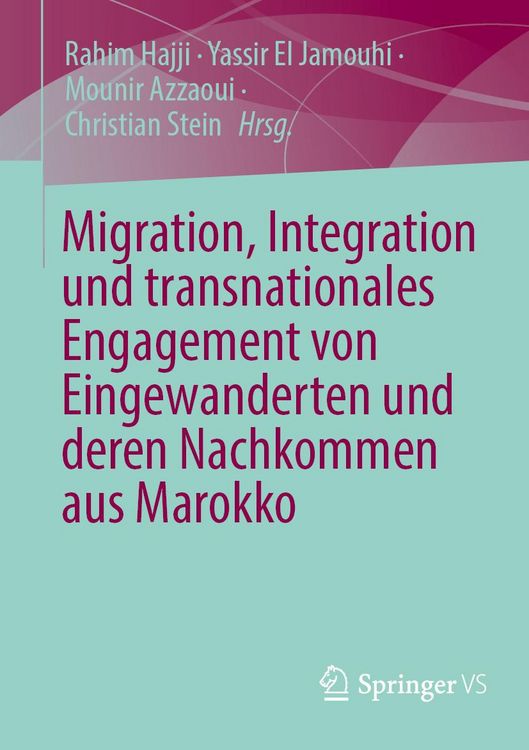 Produktbild: Migration, Integration und transnationales Engagement von Eingewanderten und deren Nachkommen aus Marokko