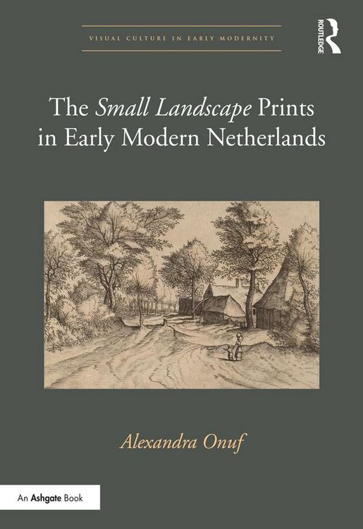 Produktbild: The 'Small Landscape' Prints in Early Modern Netherlands