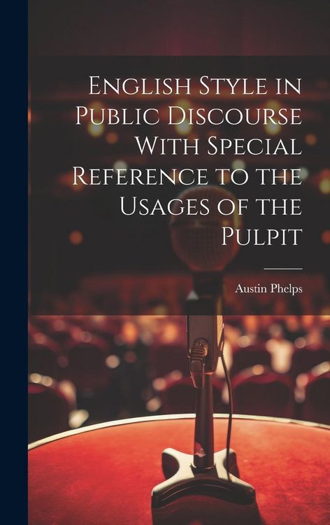 Produktbild: English Style in Public Discourse With Special Reference to the Usages of the Pulpit