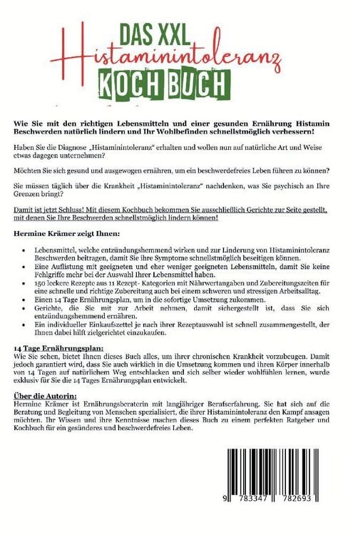 Produktbild: Das XXL Histaminintoleranz Kochbuch - Mit 150 leckeren und histaminarmen Rezepten f&uuml;r eine ausgewogene und entz&uuml;ndungshemmende Ern&auml;hrung bei Histamini