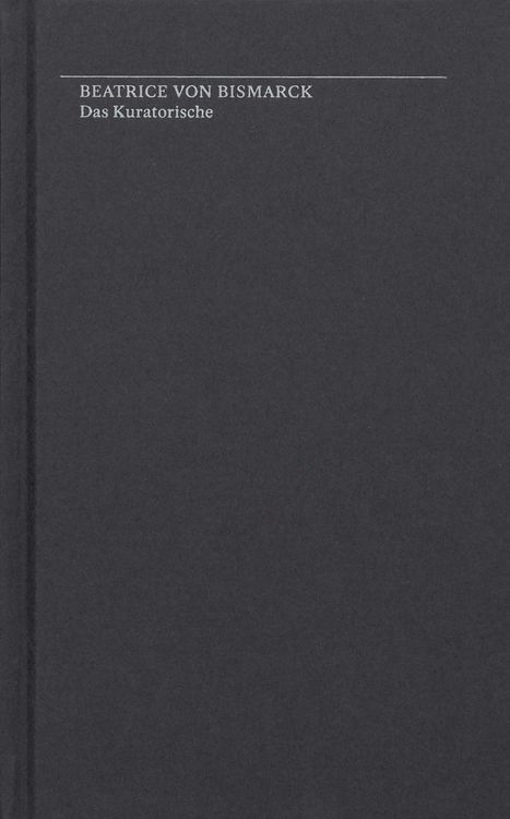 Produktbild: Beatrice von Bismarck. Das Kuratorische