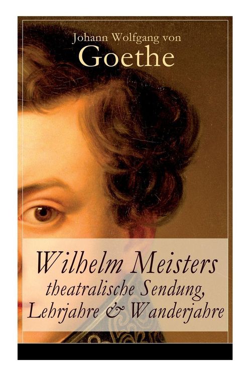Produktbild: Wilhelm Meisters theatralische Sendung, Lehrjahre & Wanderjahre