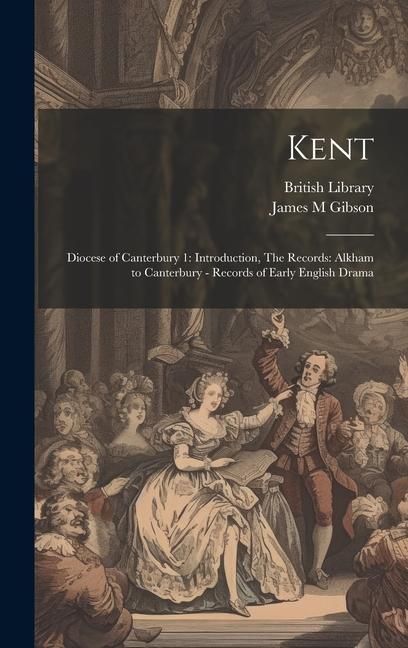 Produktbild: Kent: Diocese of Canterbury 1: Introduction, The Records: Alkham to Canterbury - Records of Early English Drama