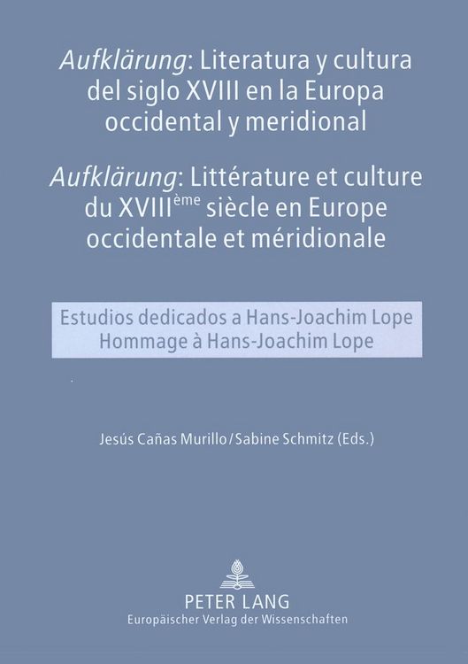 Produktbild: &laquo;Aufkl&auml;rung&raquo;: Literatura y cultura del siglo XVIII en la Europa occidental y meridional- &laquo;Aufkl&auml;rung&raquo;: Litt&eacute;rature et culture du XVIII &egrave;me si&egrave;cle en Europe occidentale et m&eacute;ridionale