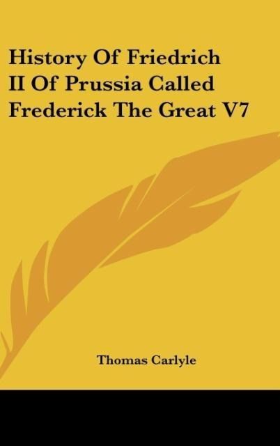 Produktbild: Carlyle, T: History Of Friedrich II Of Prussia Called Freder