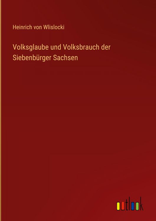 Produktbild: Volksglaube und Volksbrauch der Siebenb&uuml;rger Sachsen