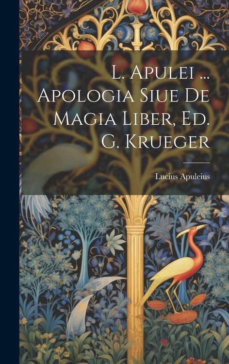 Produktbild: L. Apulei ... Apologia Siue De Magia Liber, Ed. G. Krueger
