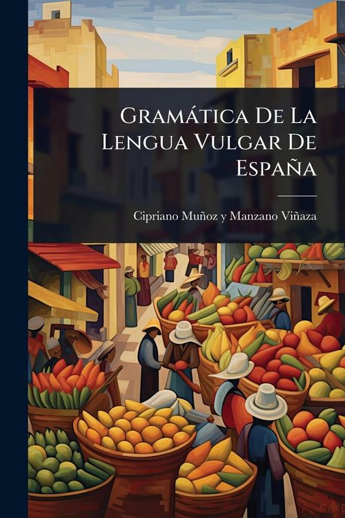 Produktbild: Gram&agrave;tica De La Lengua Vulgar De Espa&ntilde;a