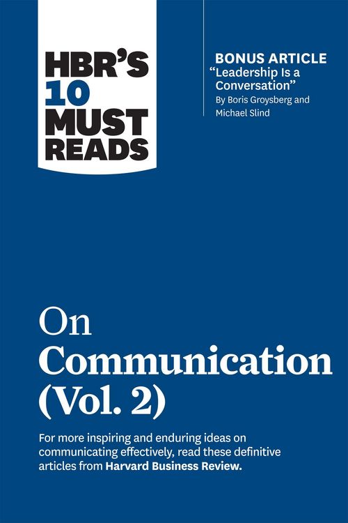 Produktbild: HBR's 10 Must Reads on Communication, Vol. 2 (with bonus article "Leadership Is a Conversation" by Boris Groysberg and Michael Slind)