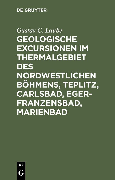 Produktbild: Geologische Excursionen im Thermalgebiet des nordwestlichen B&ouml;hmens, Teplitz, Carlsbad, Eger-Franzensbad, Marienbad