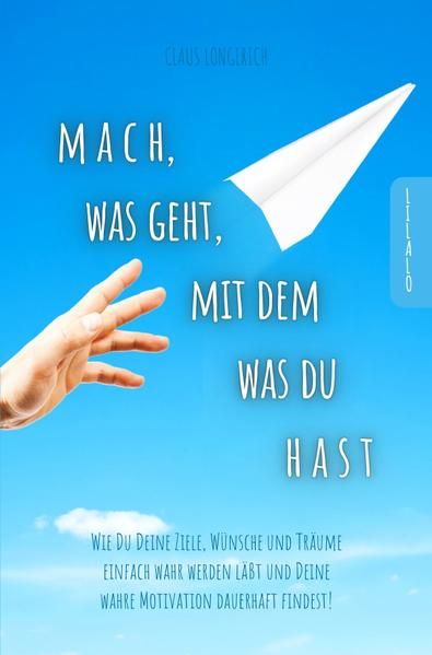 Produktbild: Mach, was geht, mit dem was Du hast!