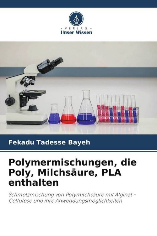 Produktbild: Polymermischungen, die Poly, Milchs&auml;ure, PLA enthalten